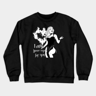 I only have eyes for you Crewneck Sweatshirt